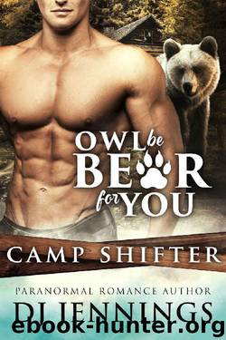 Owl Be Bear For You (Camp Shifter Book 1) by DJ Jennings