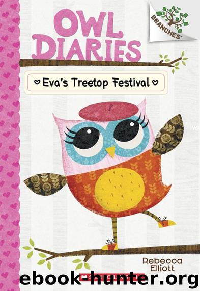 Owl Diaries #1: Eva's Treetop Festival (A Branches Book) by Elliott Rebecca