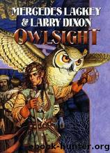 Owlsight (The Owl Mage Trilogy) by Lackey Mercedes;Dixon Larry