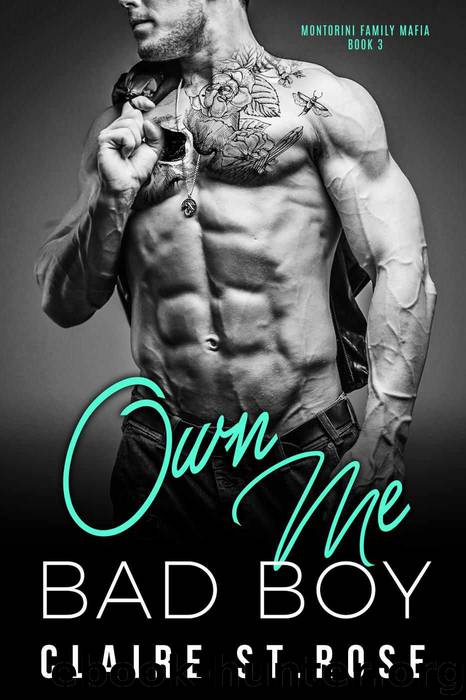 Own Me Bad Boy (Montorini Family Mafia, #3) by Rose Claire St