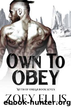 Own To Obey (Myth of Omega Book 7) by Zoey Ellis