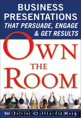 Own the Room : Business Presentations that Persuade, Engage, and Get Results by Peter Desberg & David Booth & Deborah Shames