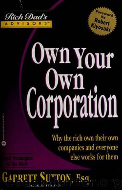 Own your own corporation : why the rich own their own companies and everyone else works for them by Sutton Garrett