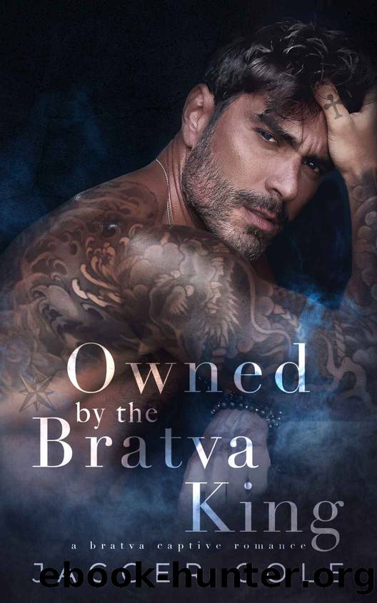 Owned By The Bratva King: A Bratva Captive Romance by Cole Jagger
