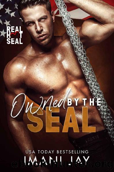 Owned By The Seal: Real Hot SEAL by Imani Jay