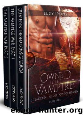 Owned by The Vampire: Complete box set series (Books 1 - 3) by Lucy Lyons