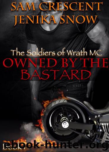 Owned by the Bastard (The Soldiers of Wrath MC, 1) by Jenika Snow & Sam Crescent