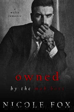 Owned by the Mob Boss: A Dark Mafia Romance (Ivanovich Bratva) by Nicole Fox