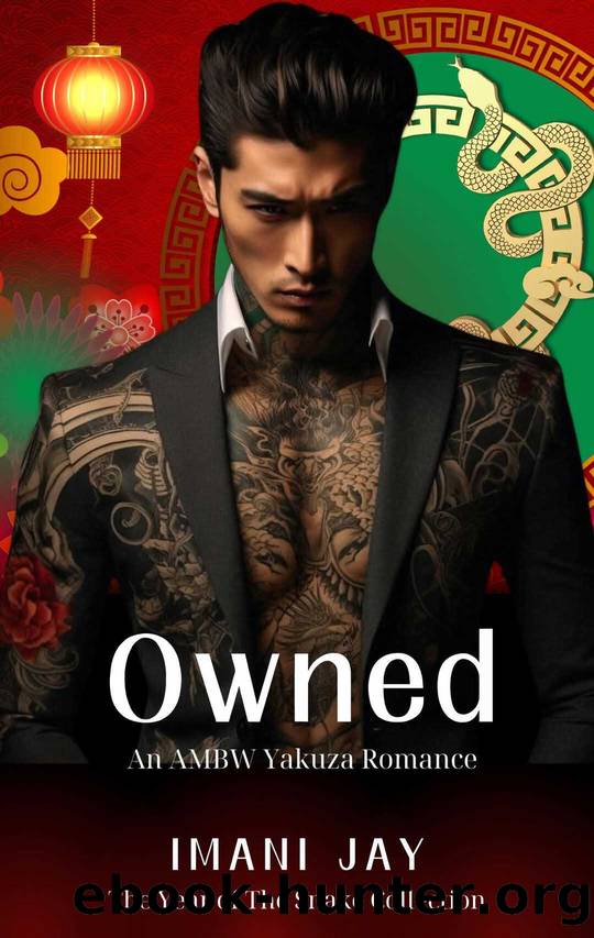 Owned: An AMBW Yakuza Romance (The Year Of The Snake Collection) by Imani Jay