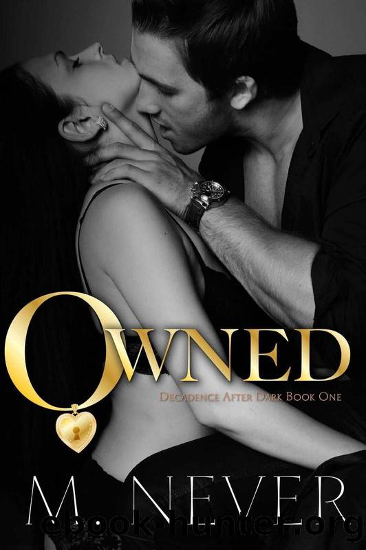 Owned: Dark Romance (Decadence After Dark Book 1) (A Decadence after Dark Novel) by M. Never