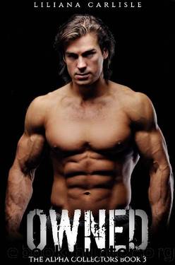Owned: The Alpha Collectors by Liliana Carlisle