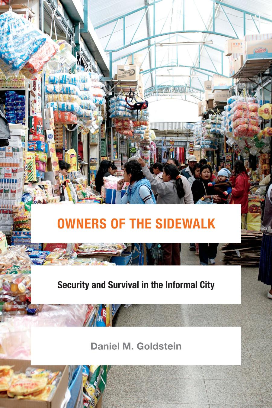 Owners of the Sidewalk: Security and Survival in the Informal City by Daniel M. Goldstein
