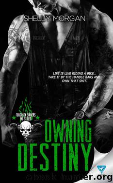 Owning Destiny (Forsaken Sinners MC Series Book 4) by Shelly Morgan