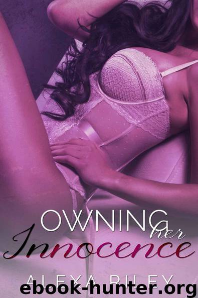 Owning Her Innocence by Alexa Riley