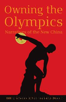 Owning the Olympics: Narratives of the New China by Price Monroe E. & Dayan Daniel