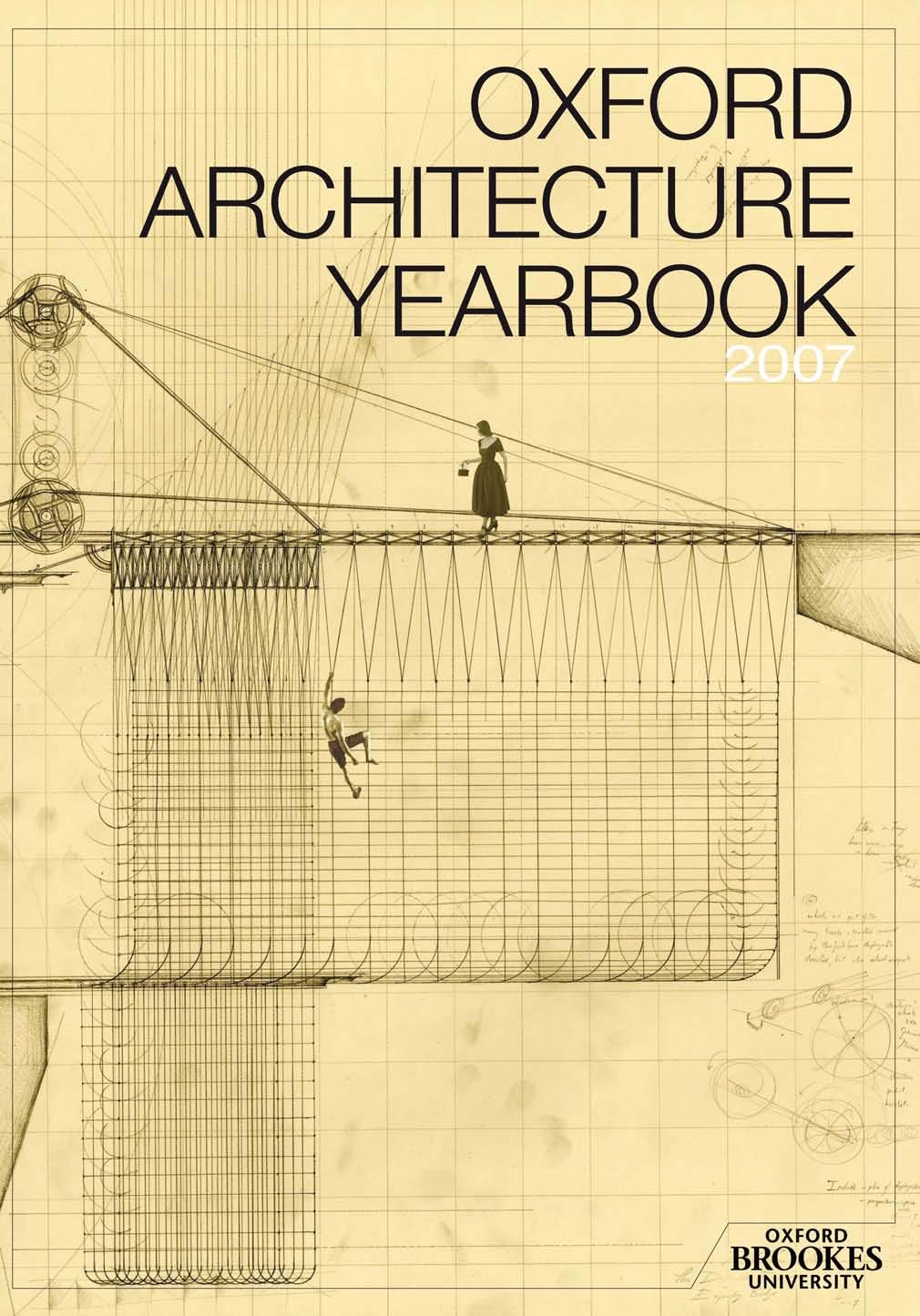 Oxford Architecture Yearbook 2007 by Oxford Brookes University. Department of Architecture