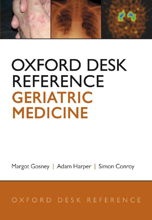 Oxford Desk Reference: Geriatric Medicine by Margot Gosney Adam Harper Simon Conroy (Eds.)
