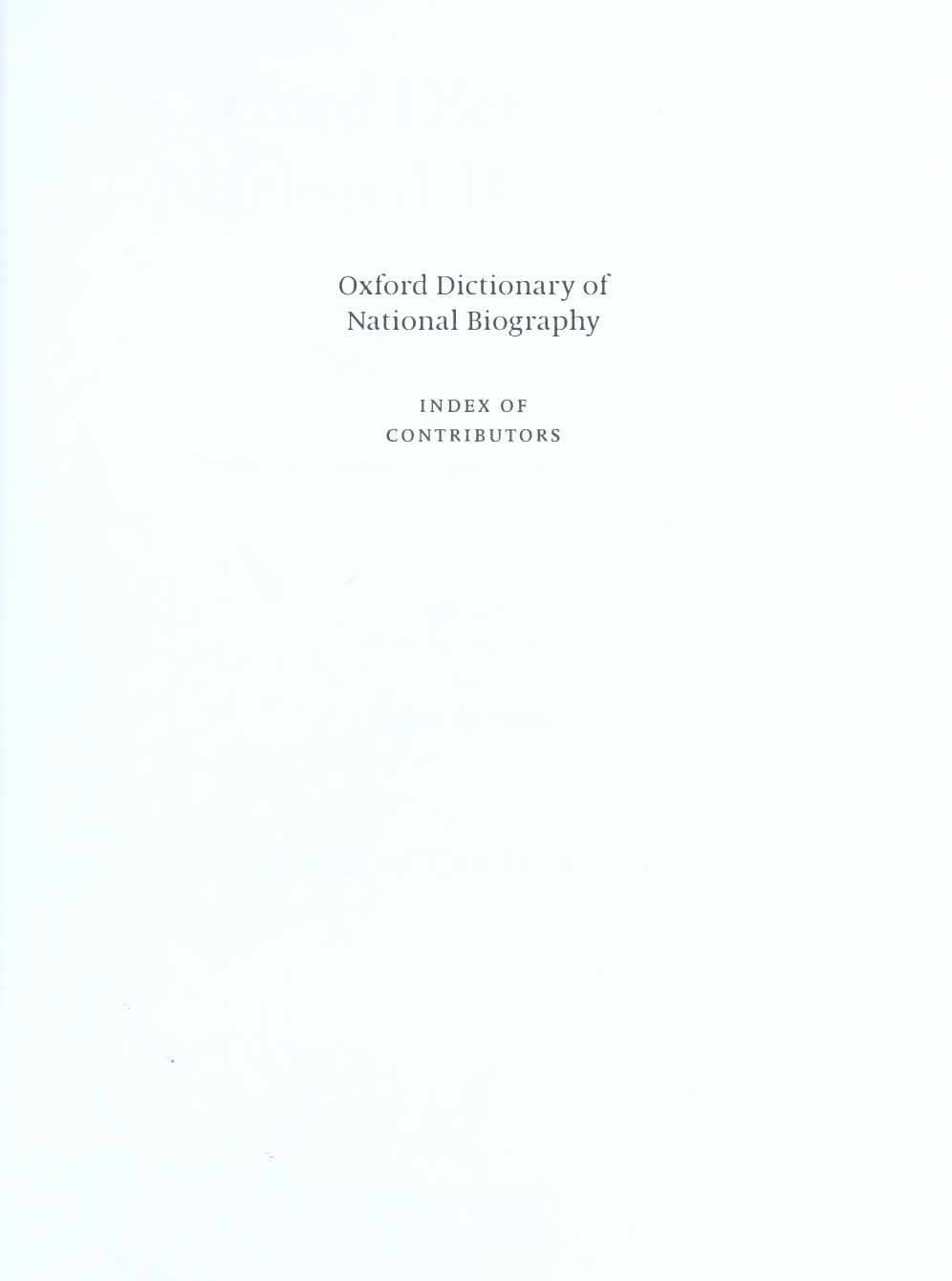 Oxford Dictionary of National Biography: Oxford Dictionary of National Biography Index of Contributors by Colin Matthew (editor) Brian Harrison (editor)