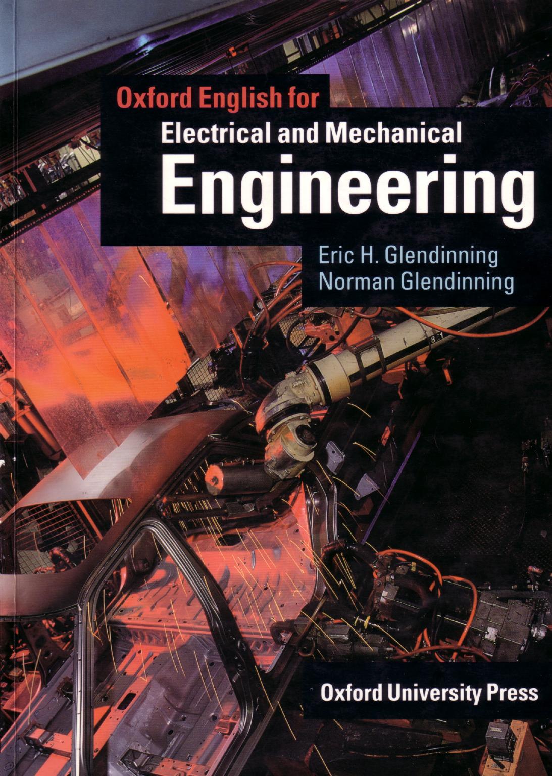 Oxford English for Electrical and Mechanical Engineering by Eric H. Glendinning Norman Glendinning
