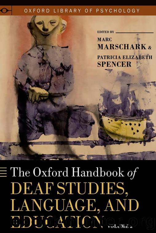Oxford Handbook of Deaf Studies, Language, and Education, Vol. 2 by Marschark Marc; Spencer Patricia Elizabeth; Nathan Peter E