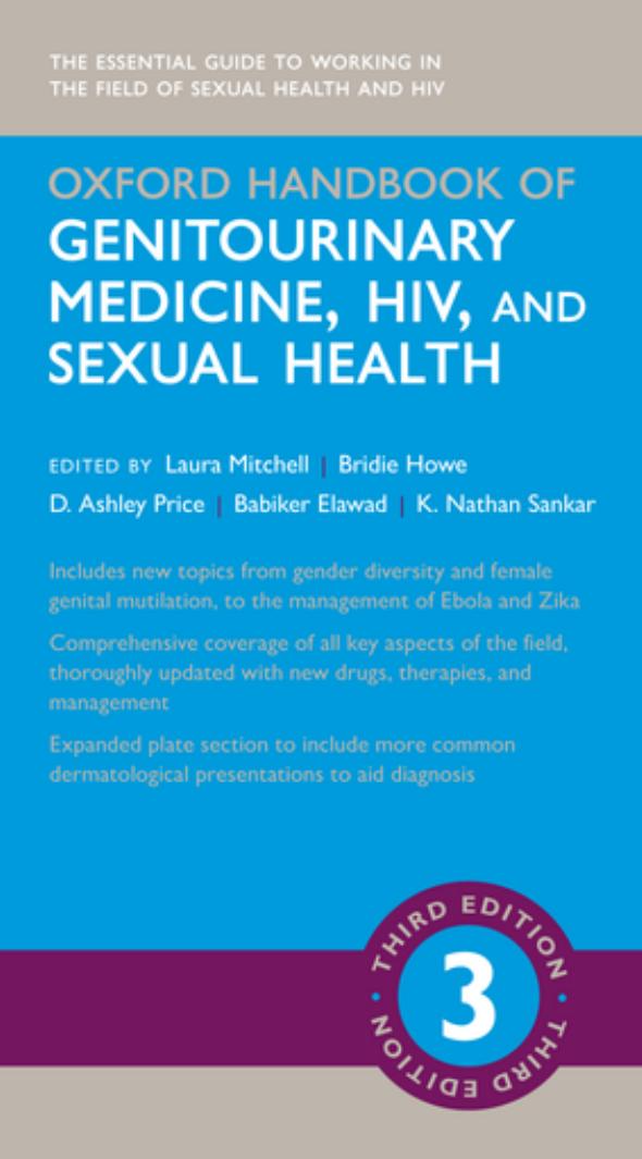 Oxford Handbook of Genitourinary Medicine, HIV, and Sexual Health by Laura Mitchell;Bridie Howe;D. Ashley Price;Babiker Elawad;K. Nathan Sankar;