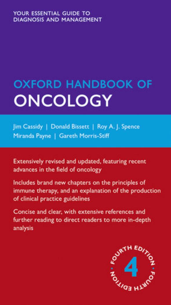 Oxford Handbook of Oncology by Jim Cassidy Donald Bissett Roy A. J. Spence OBE Miranda Payne Gareth Morris-Stiff