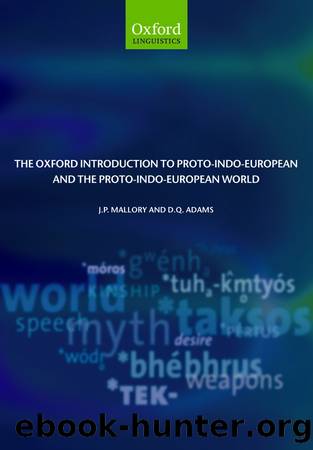 Oxford Introduction to Proto-Indo-European and the Proto-Indo-European World by Mallory J. P.; Adams D. Q.;