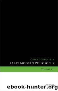 Oxford Studies in Early Modern Philosophy, Volume VII by Daniel Garber Donald Rutherford