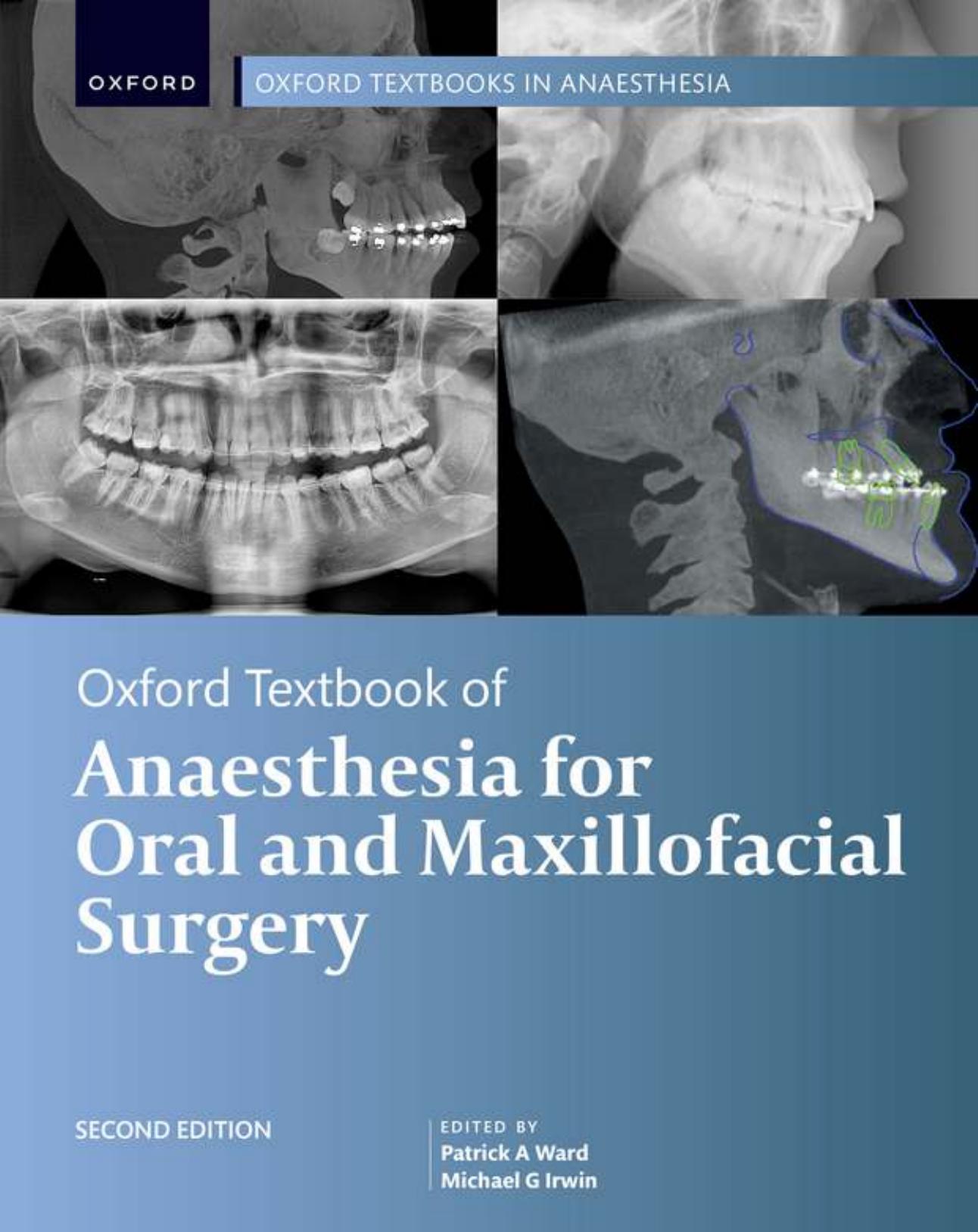 Oxford Textbook of Anaesthesia for Oral and Maxillofacial Surgery, Second Edition [True PDF by Team-IRA] by Patrick A. Ward (editor) Michael G. Irwin (editor)