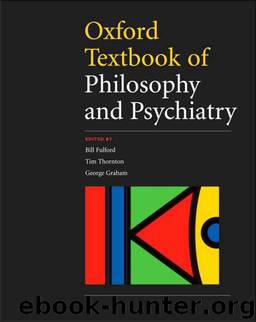 Oxford Textbook of Philosophy and Psychiatry by KWM Fulford & Tim Thornton & George Graham