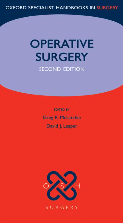 Oxford handbook of operative surgery by Leaper David J.; McLatchie Greg R