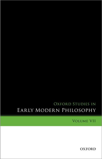 Oxford studies in early modern philosophy. Volume VII by Garber Daniel; Rutherford Donald