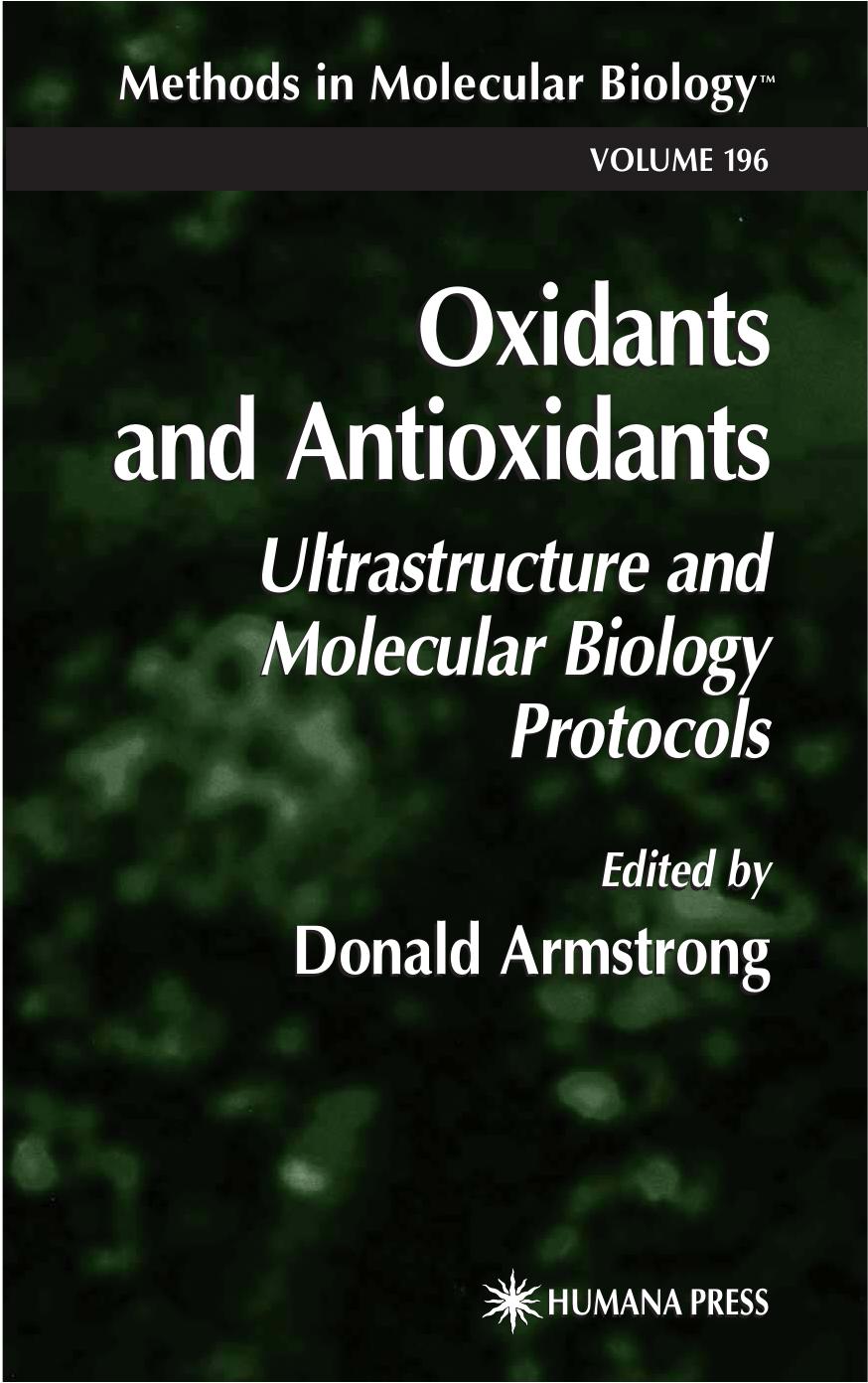 Oxidants and Antioxidants: Ultrastructural and Molecular Biology Protocols (Methods in Molecular Biology Vol 196) by Donald Armstrong (Editor)