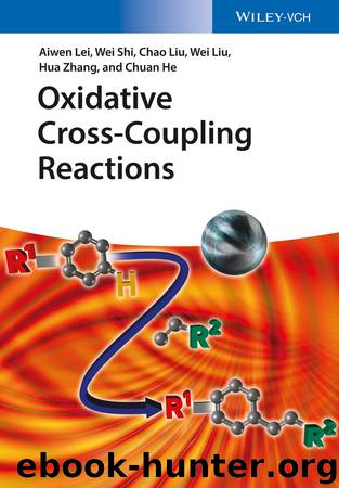 Oxidative Cross-Coupling Reactions by Lei Aiwen & Wei Shi & Chao Liu & Wei Liu & Hua Zhang