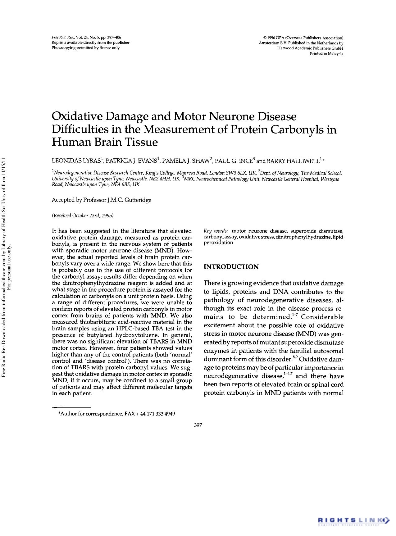 Oxidative Damage and Motor Neurone Disease Difficulties in the Measurement of Protein Carbonyls in Human Brain Tissue by Leonid AS Lyras1 Patricia J. Evans1 Pamela J. Shaw2 Paul G. Ince3 & Barry Halliwell1†