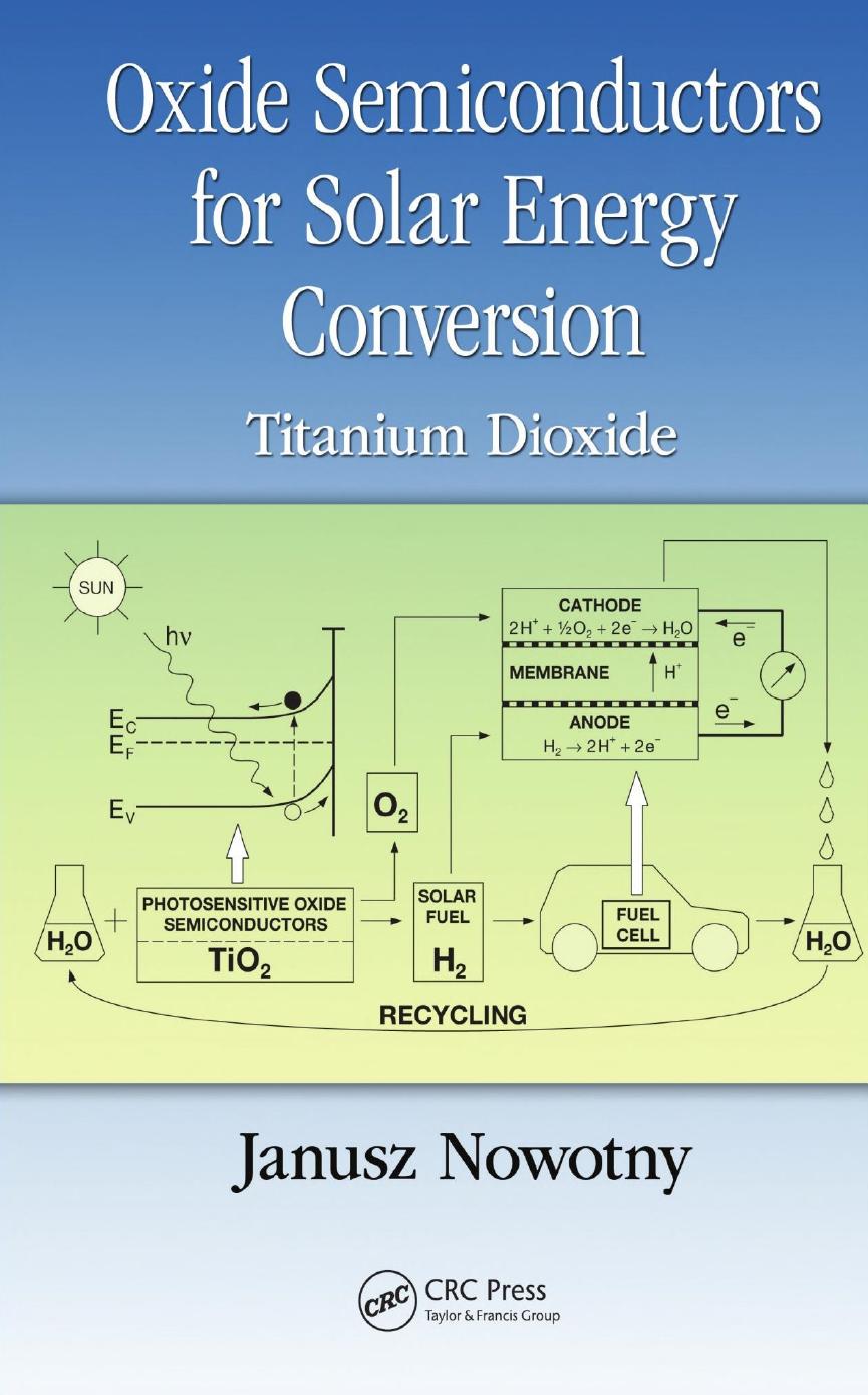 Oxide Semiconductors for Solar Energy Conversion by Titanium Dioxide (2012)