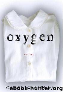 Oxygen A Novel (Carol Cassella) by Carol Cassella