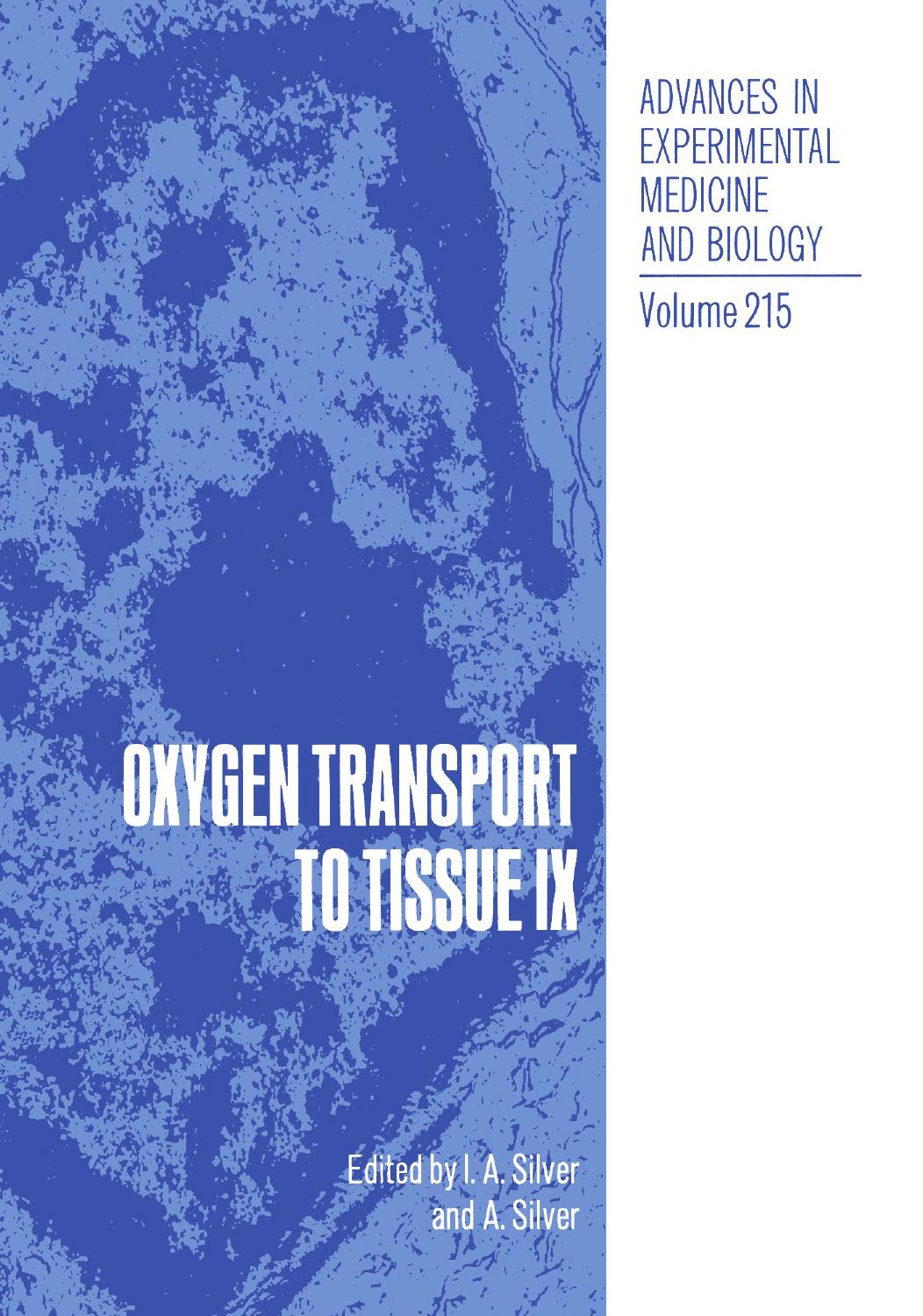 Oxygen Transport to Tissue IX by S. Egginton Z. Turek L. Hoofd (auth.) I. A. Silver A. Silver (eds.)