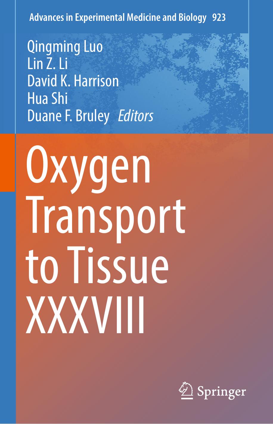 Oxygen Transport to Tissue XXXVIII by Qingming Luo Lin Z. Li David K. Harrison Hua Shi Duane F. Bruley (eds.)