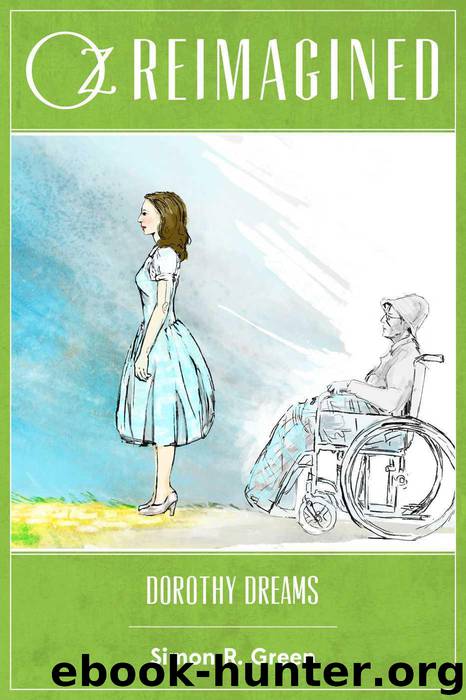 Oz Reimagined: Dorothy Dreams by Green Simon R