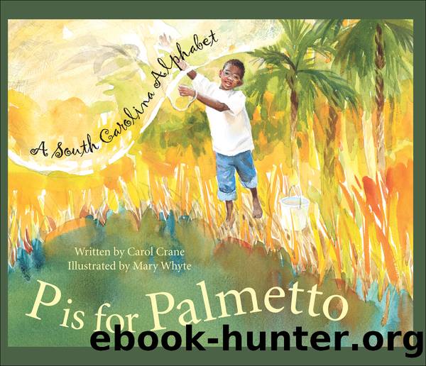 P Is for Palmetto by Carol Crane