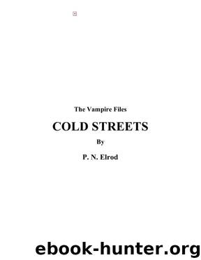 P N Elrod-The Vampire Files 10 by Cold Streets