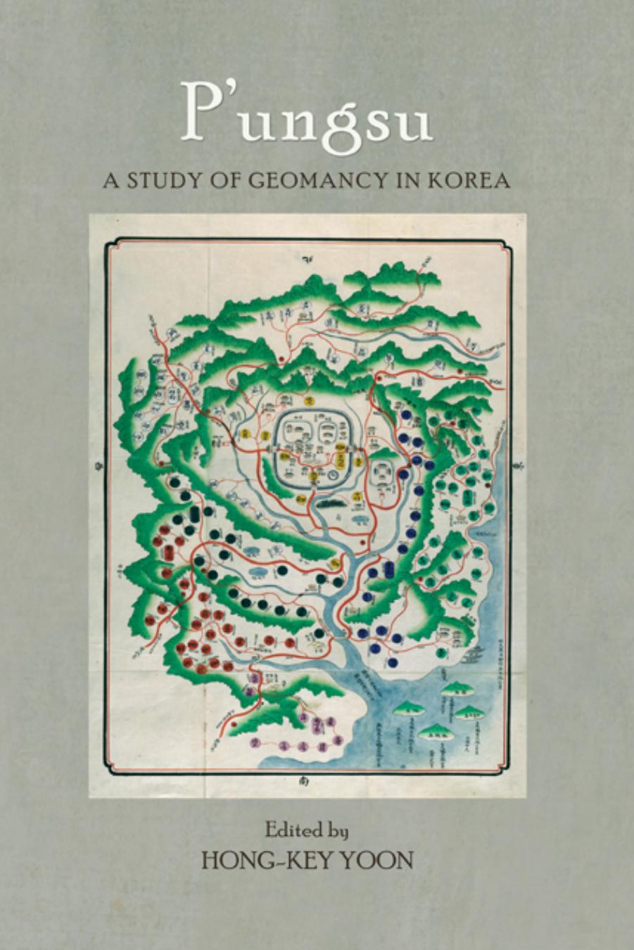P'ungsu: A Study of Geomancy in Korea by Hong-key Yoon (editor)