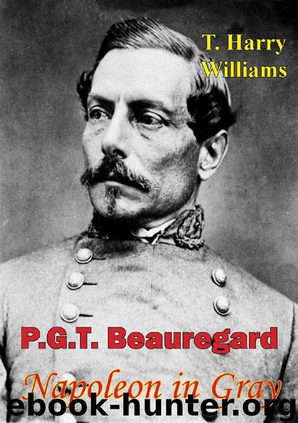 P. G. T. Beauregard: Napoleon In Gray by T. Harry Williams