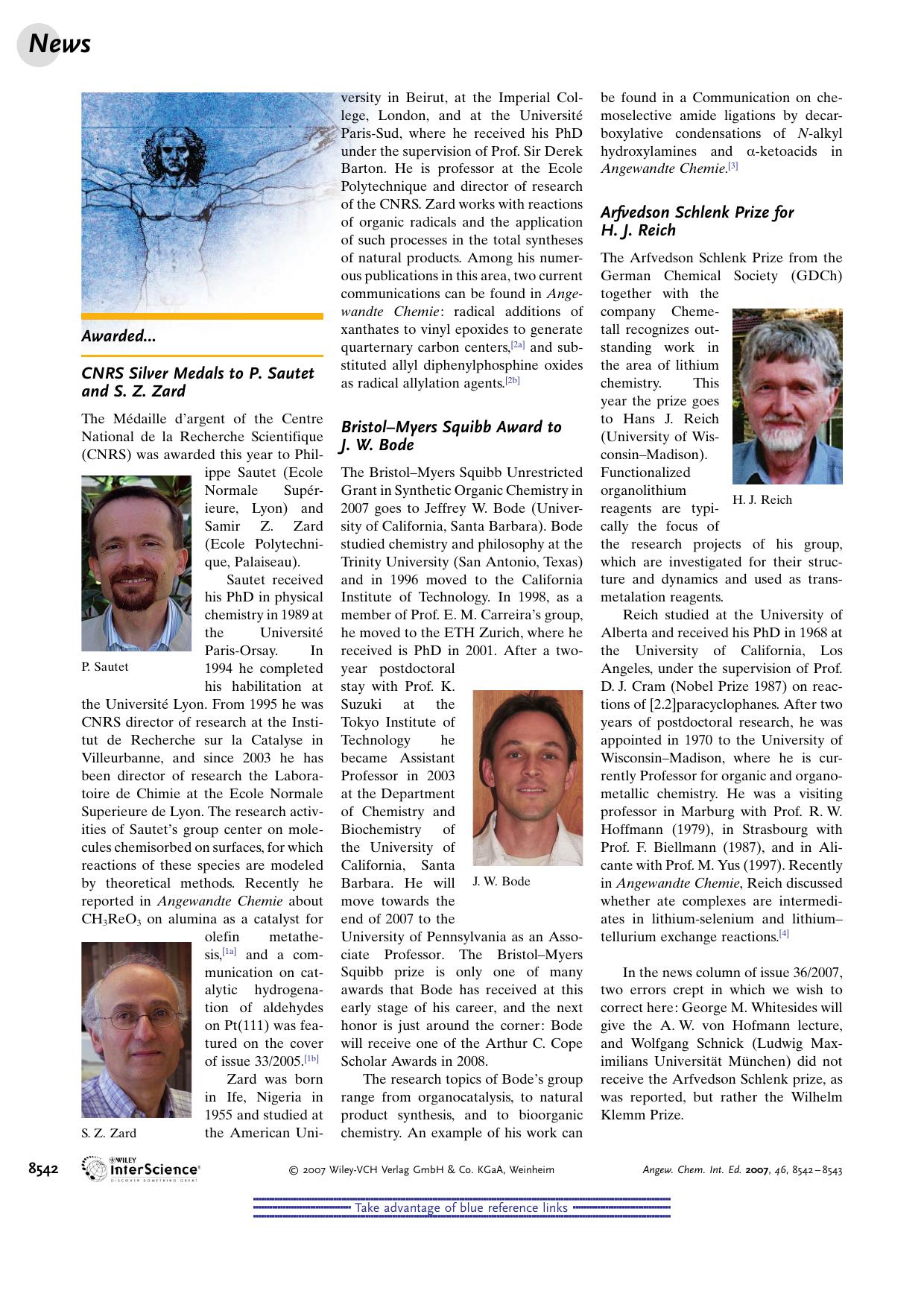 P. Sautet and S.[emsp14]Z. Zard receive CNRS Silver Medals Bristol-Myers Squibb Award to J.[emsp14]W. Bode H.[emsp14]J. Reich honored with Arfvedson Schlenk Prize by Unknown