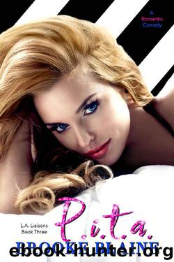 P.I.T.A. (L.A. Liaisons Book 3) by Brooke Blaine