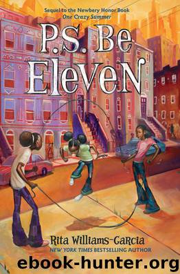 P.S. Be Eleven by Rita Williams-Garcia
