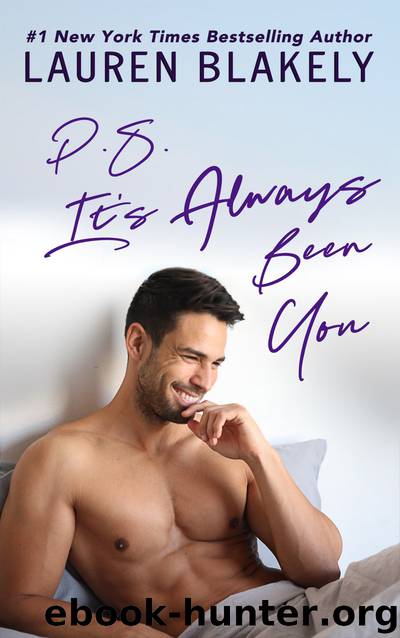 P.S. It’s Always Been You: A Second Chance Romance by Lauren Blakely
