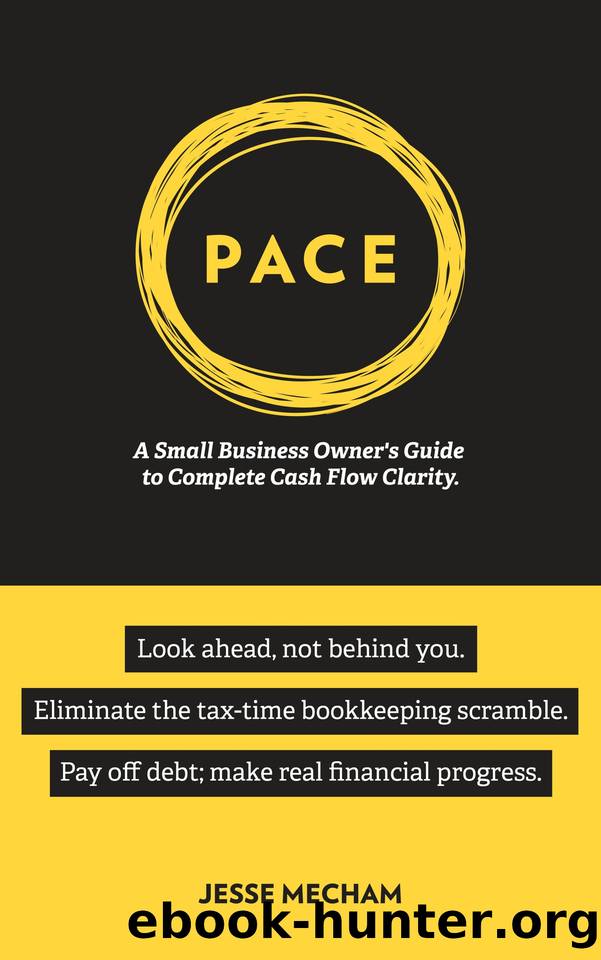 PACE: A Small Business Owner's Guide to Complete Cash Flow Clarity by Jesse Mecham