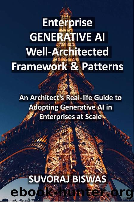 PACKT- Enterprise Generative AI Well Architected Framework & Patterns by Unknown